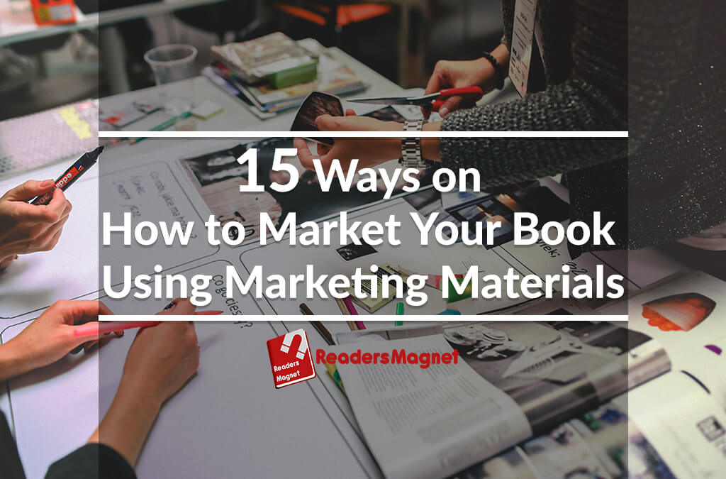 15 Ways on How to Market Your Book Using Marketing Materials