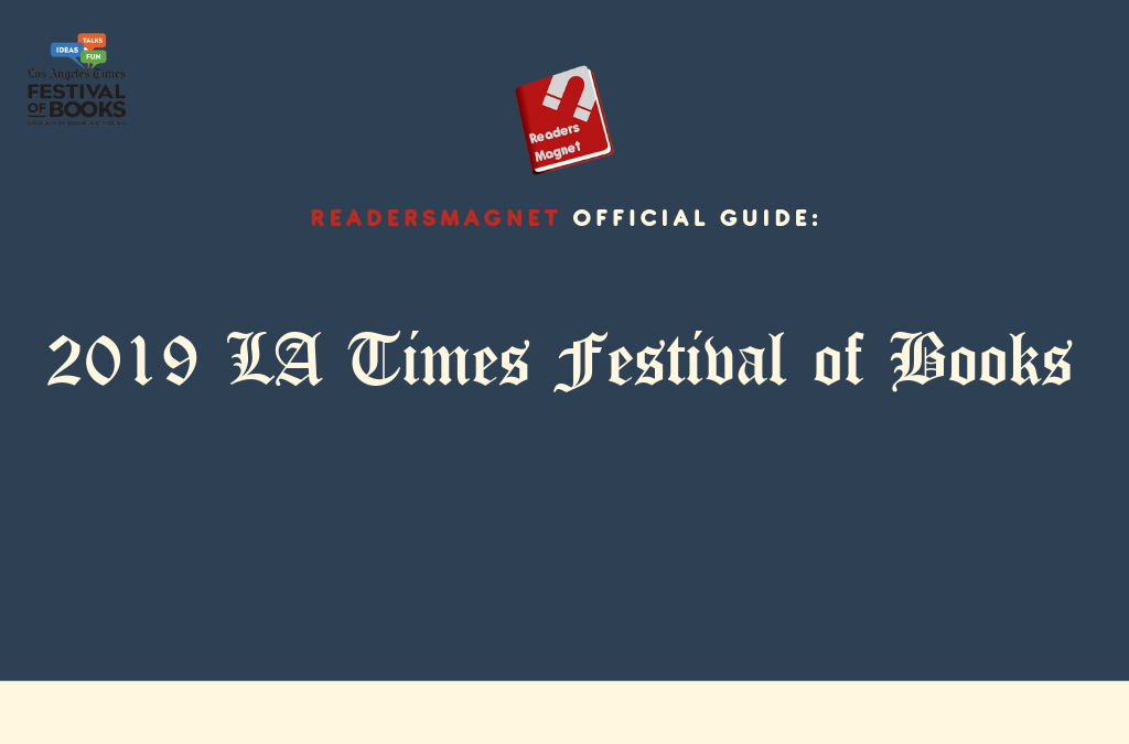 ReadersMagnet Official Guide: 2019 LA Times Festival of Books