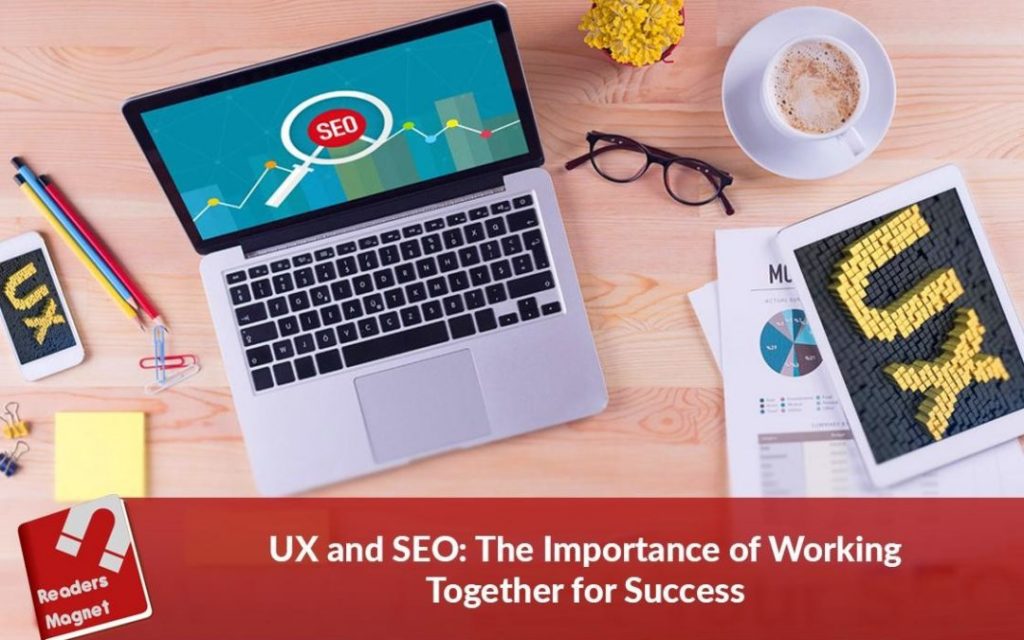 UX and SEO: The Importance of Working Together for Success