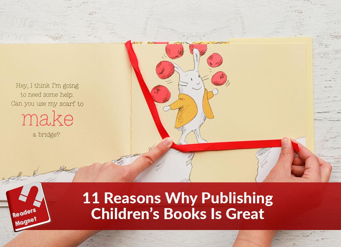 11 Reasons Why Publishing Children’s Books Is Great