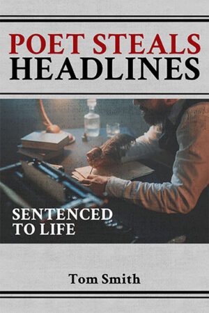 Poet Steals Headlines Sentence to Life