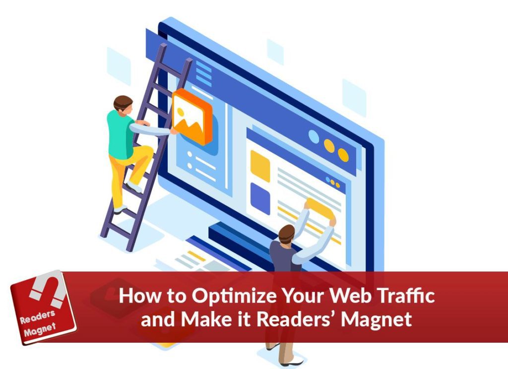How to Optimize Your Web Traffic and Make it Readers’ Magnet