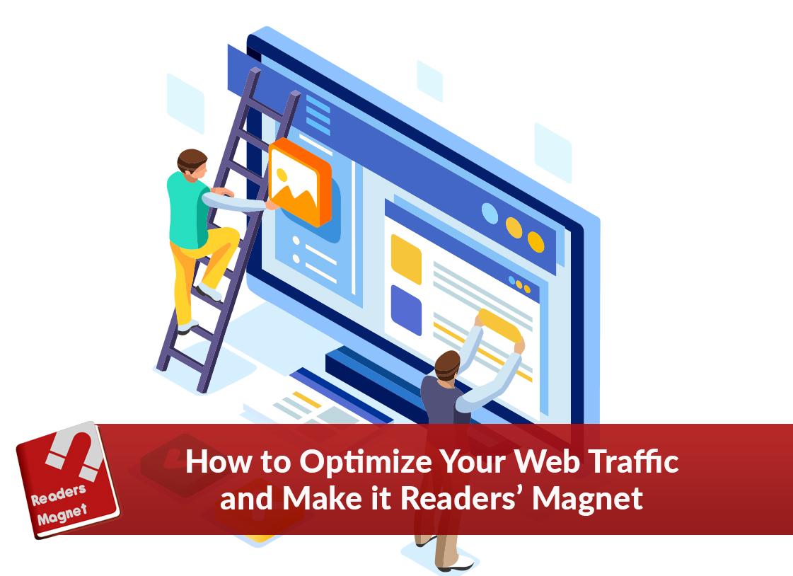 How to Optimize Your Web Traffic and Make it Readers’ Magnet