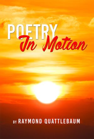 Raymond Quattlebaum Poetry In Motion