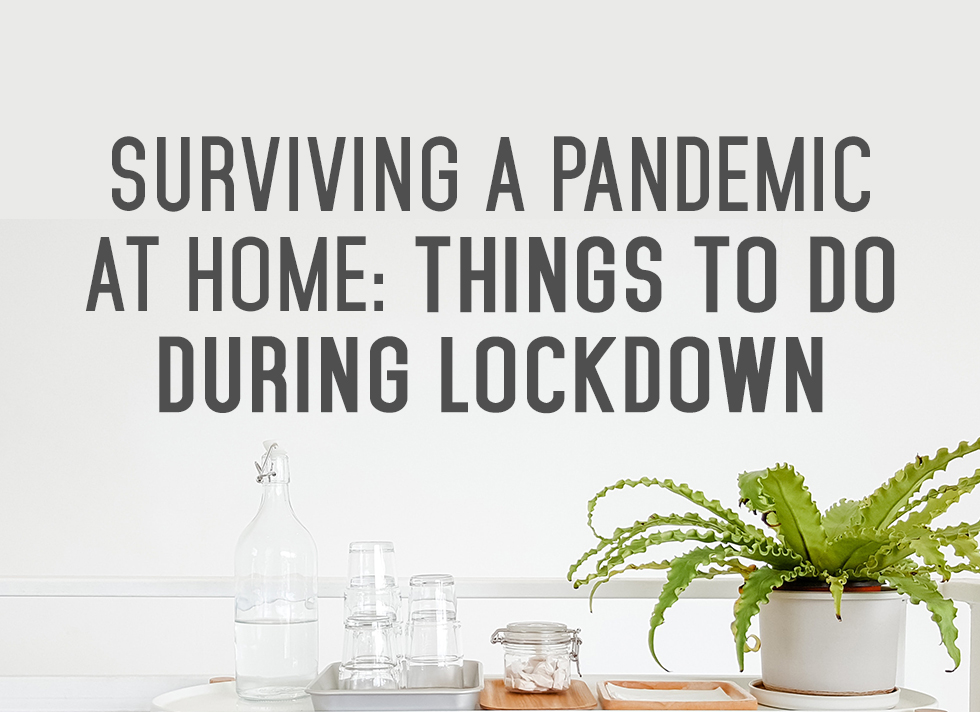 Things To Do During Lockdown