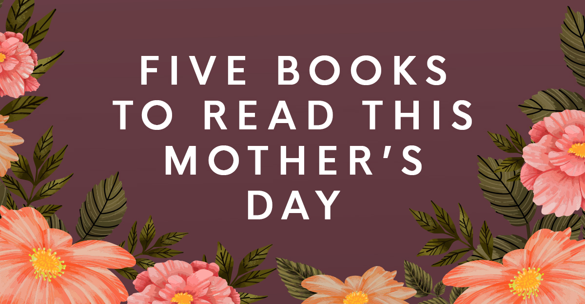 Five Books To Read This Mother’s Day (1) Banner