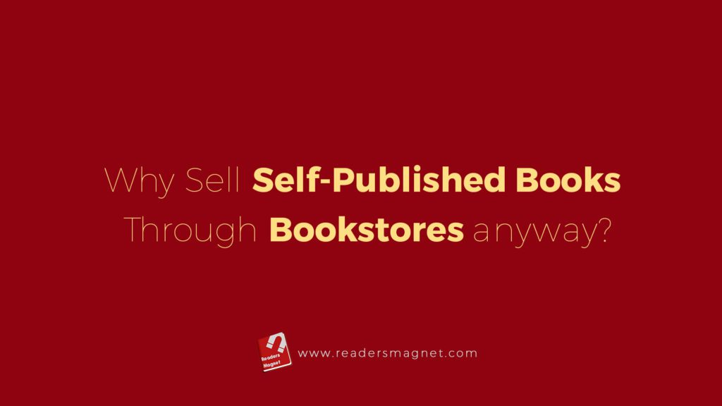 Why Sell Self Published Books Through Bookstores Anyway banner