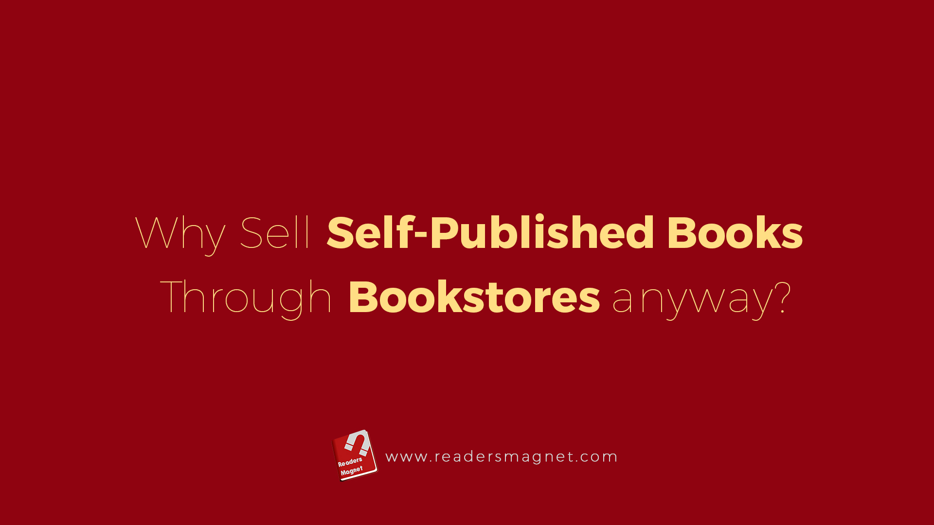Why Sell Self Published Books Through Bookstores Anyway banner