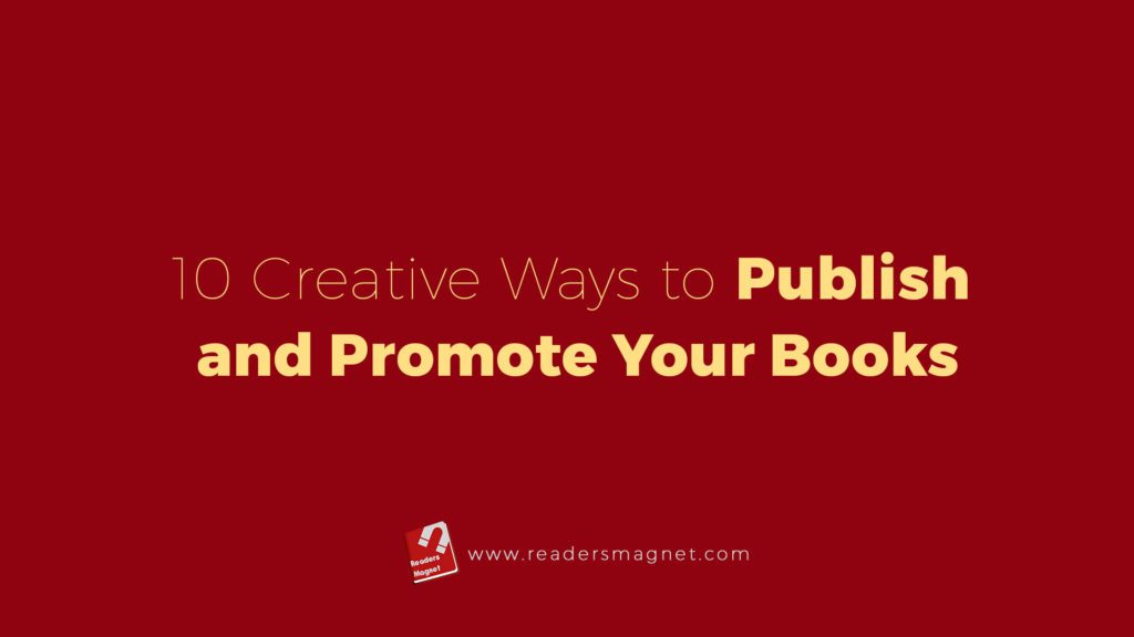 10 Creative Ways To Publish bannerAnd Promote Your Books