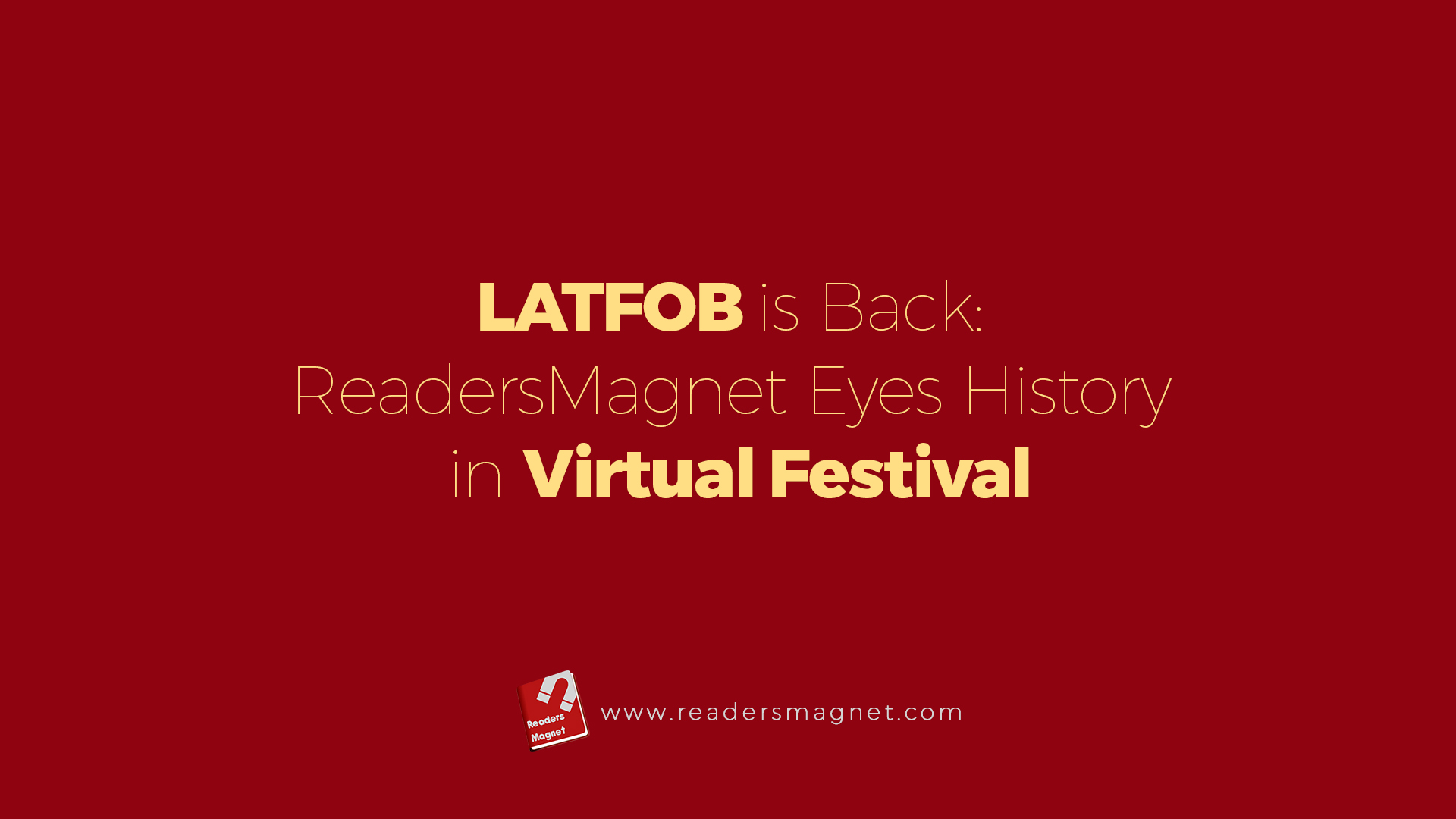 LATFOB is Back: ReadersMagnet Eyes History in Virtual Festival