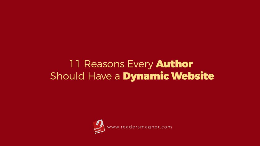 11 Reasons Every Author Should Have A Dynamic Website