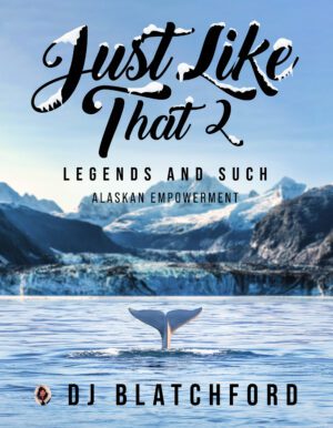 Jlt2! Legends And Such, Alaskan Empowerment Front Dj Batchford