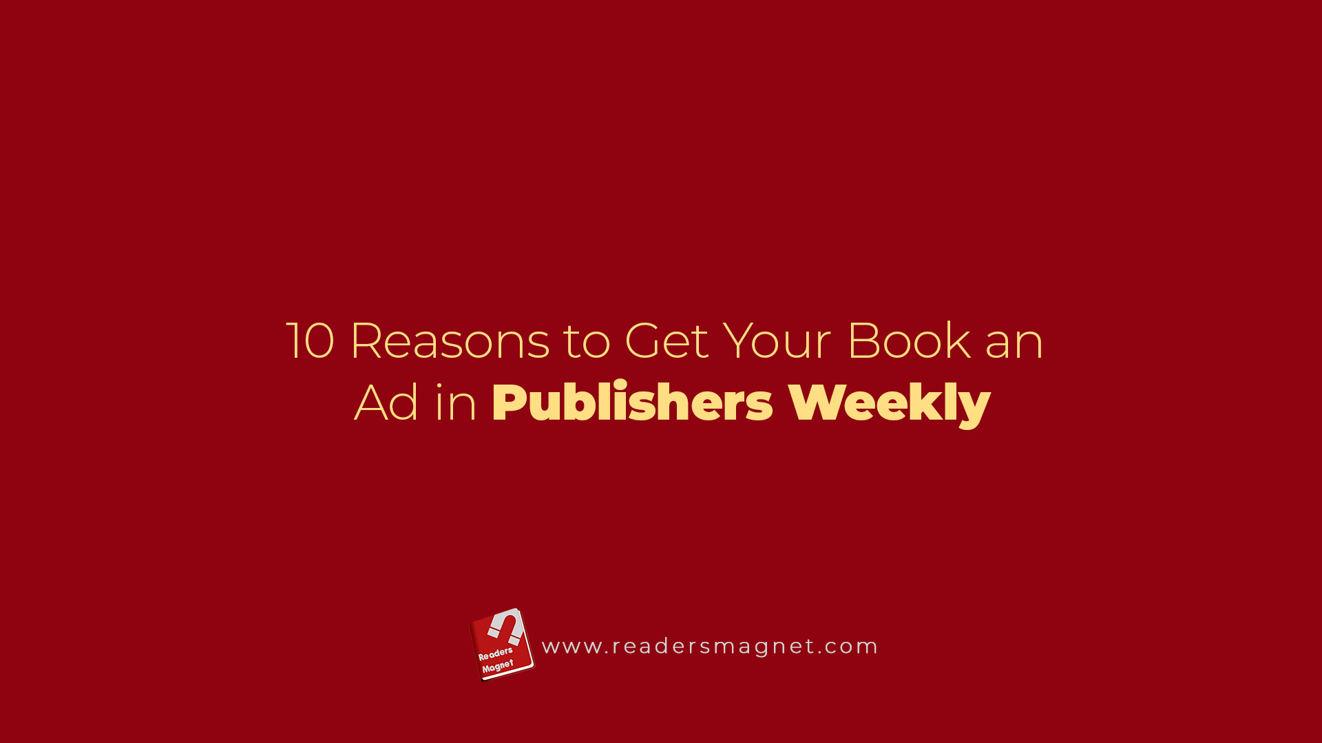 10 Reasons To Get Your Book An Ad In Publishers Weekly