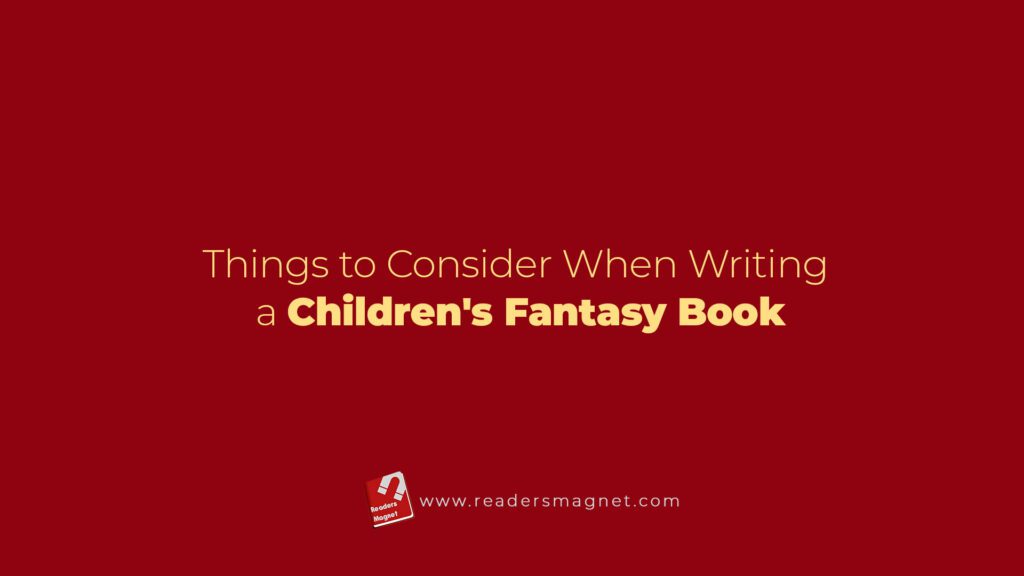 Things To Consider When Writing A Children's Fantasy Book