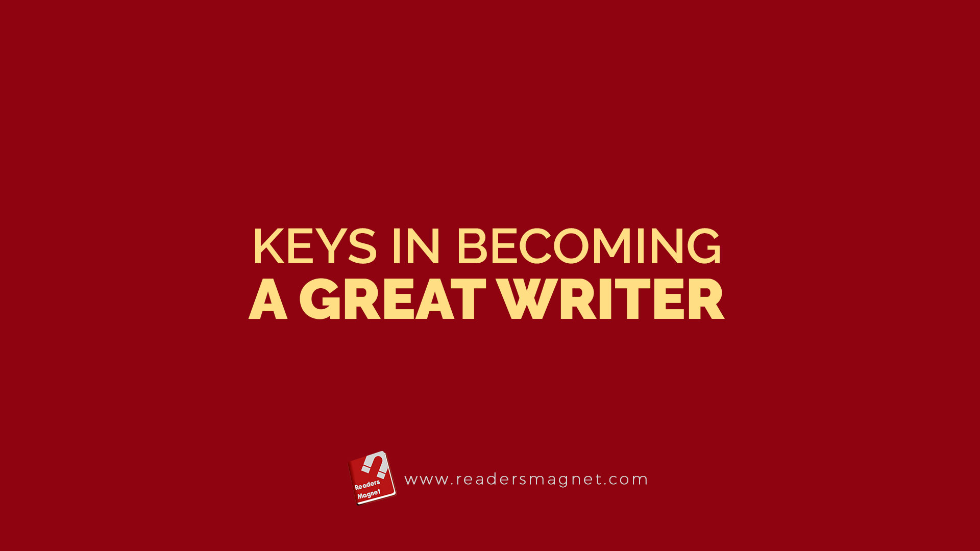 Keys In Becoming A Great Writer