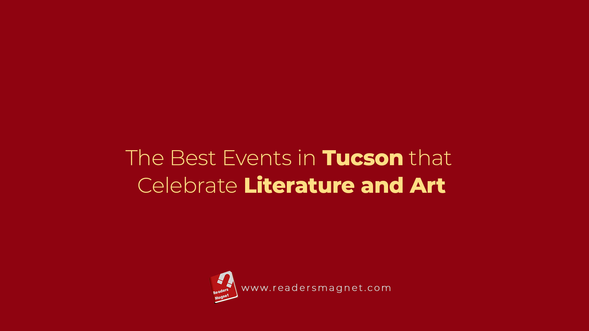 The Best Events In Tucson That Celebrate Literature And Art