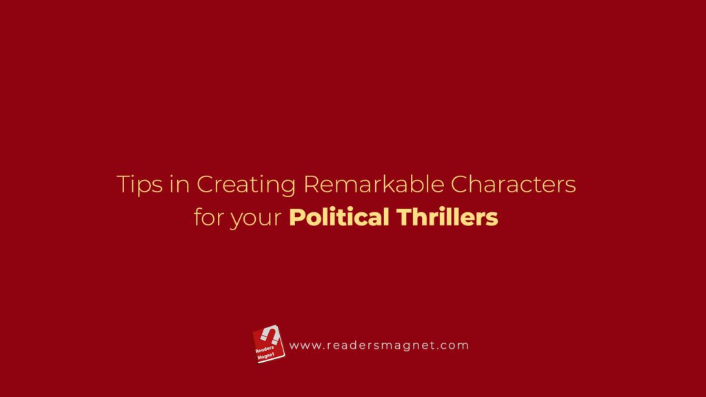 Tips In Creating Remarkable Characters For Your Political Thrillers banners