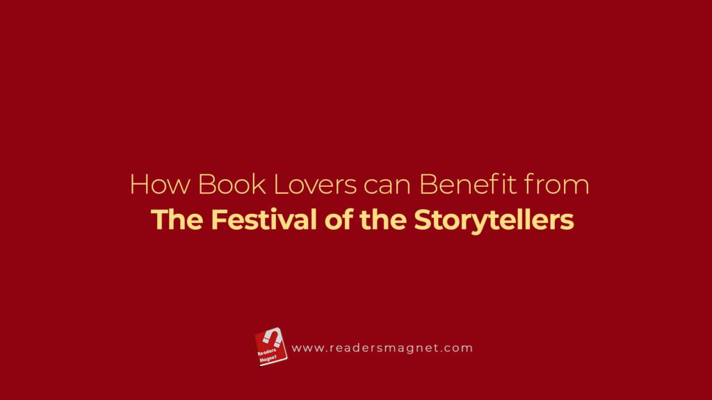 How Book Lovers Can Benefit From The Festival Of The Storytellers