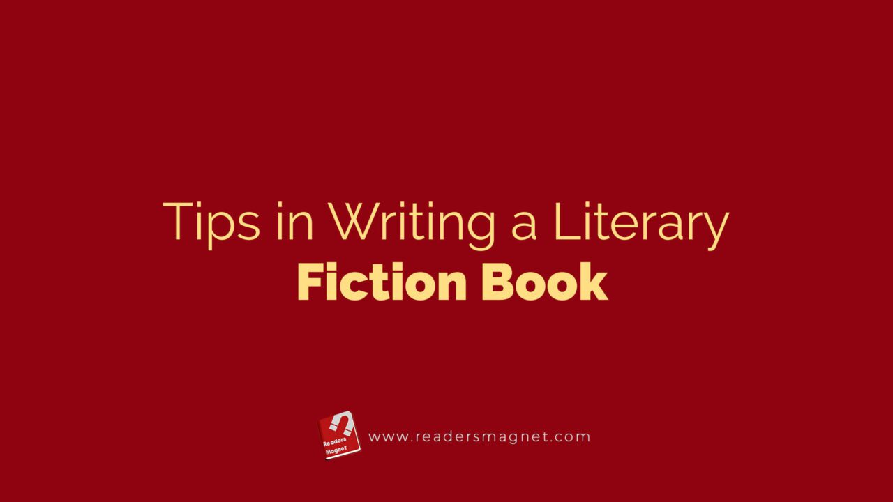 Tips in Writing a Literary Fiction Book - ReadersMagnet