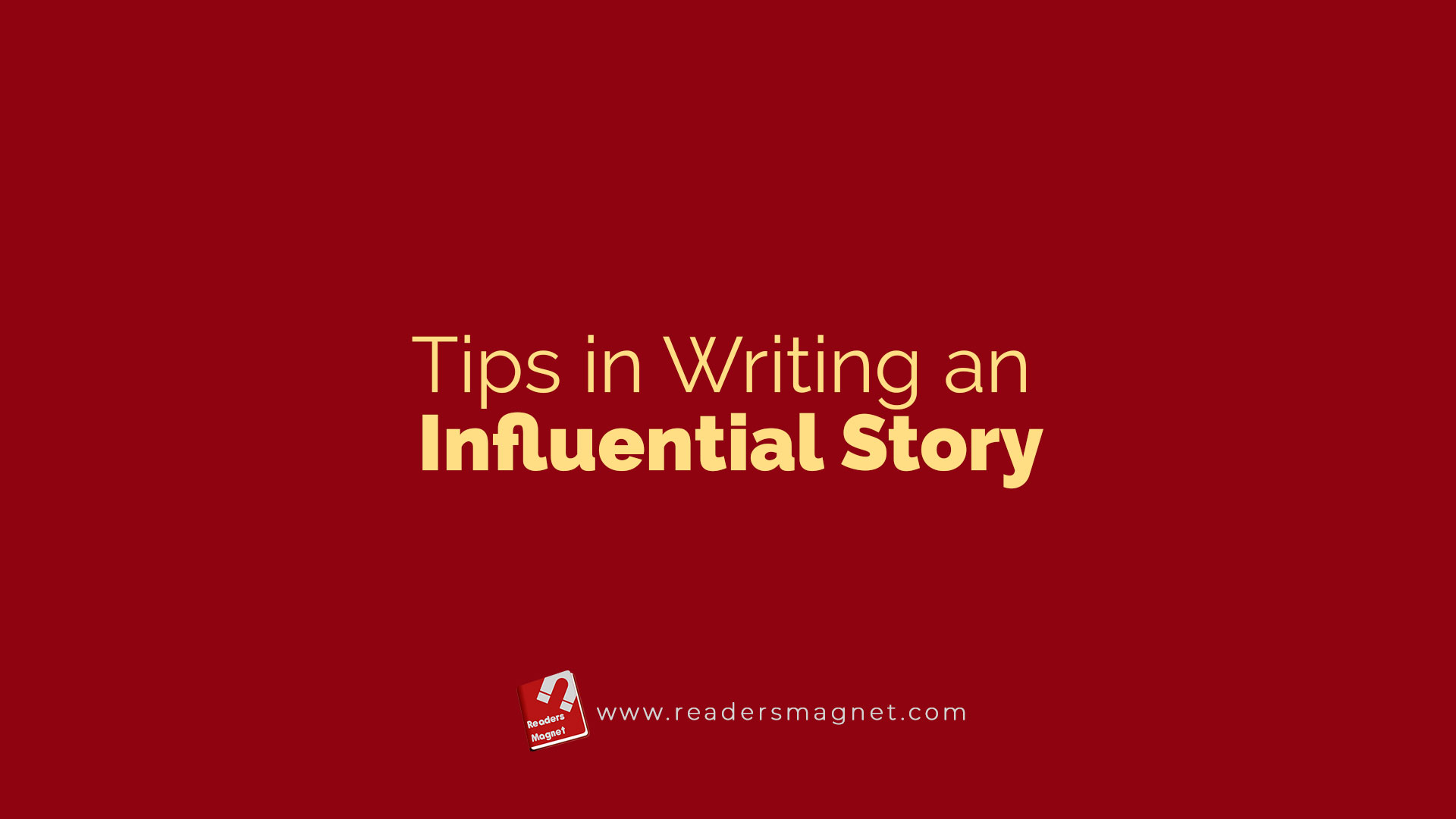 Tips In Writing An Influential Story