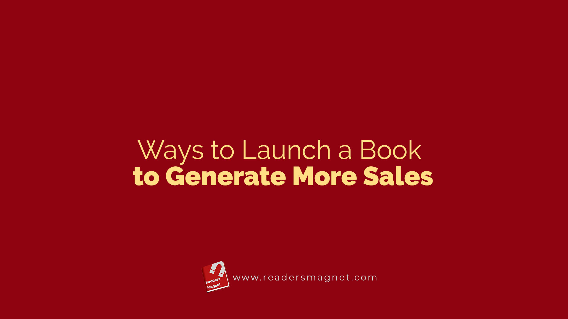 Ways To Launch A Book To Generate More Sales