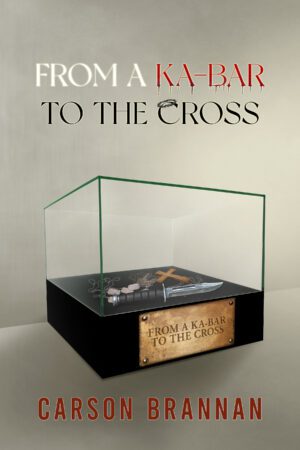 From a KA-BAR to the Cross - KINDLE
