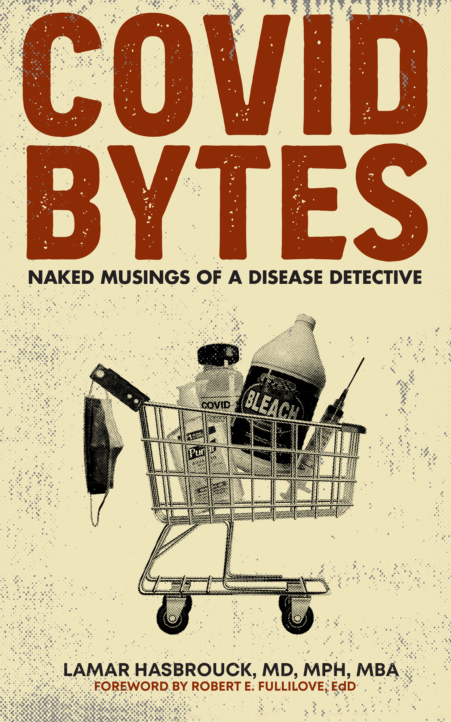Covid Bytes: Naked Musings Of A Disease Detective - KINDLE