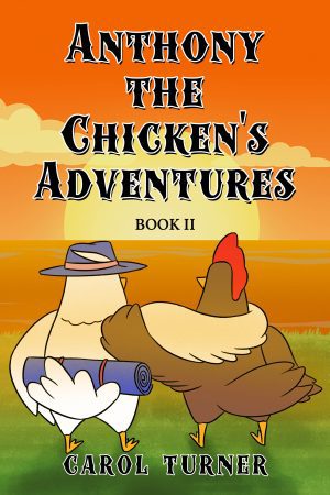 Anthony the Chicken's Adventures: Book II
