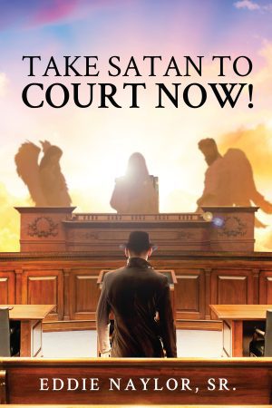 Take Satan To Court Now! - KINDLE