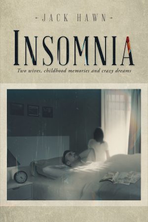 Insomnia: Two Wives, Childhood Memories and Crazy Dreams - KINDLE
