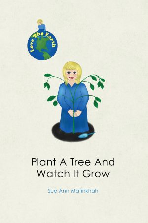 Plant A Tree And Watch It Grow - KINDLE