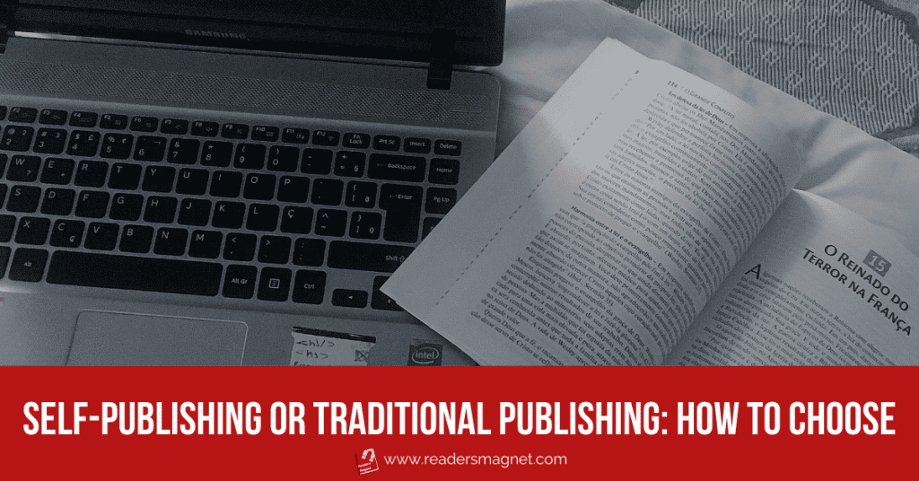 Self-publishing or Traditional Publishing: How to Choose What Fits You