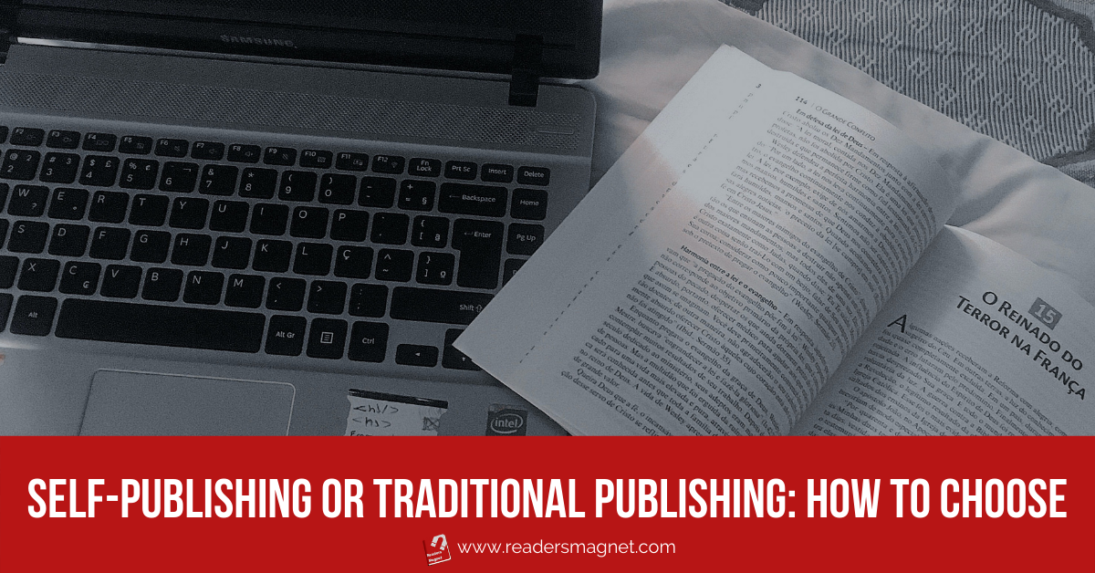 Self-publishing or Traditional Publishing: How to Choose What Fits You