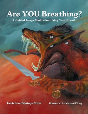 Are YOU Breathing?: A Guided Image Meditation Using Your Breath