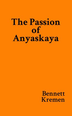 The Passion of Anyaskaya – KINDLE