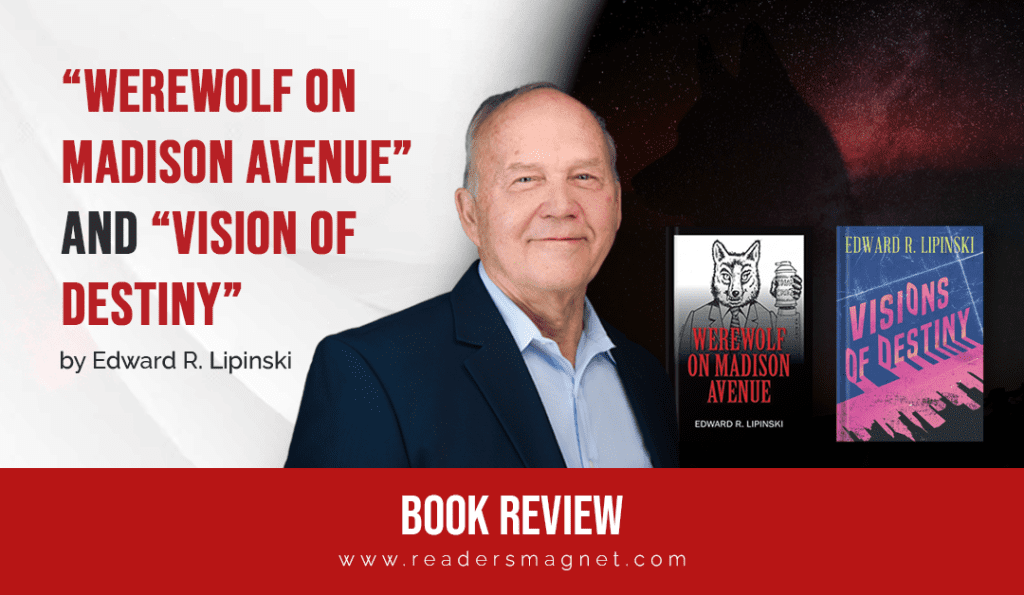 “Werewolf on Madison Avenue” and “Vision of Destiny”