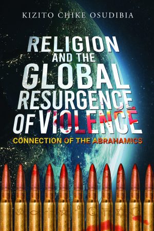 Religion And The Global Resurgence of Violence   - KINDLE