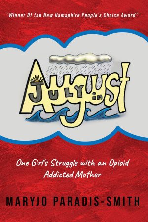 July In August: One Girl's Struggle with an Opioid Addicted Mother  -  KINDLE