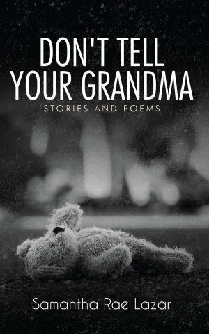 Don't Tell Your Grandma: Stories and Poems -  KINDLE