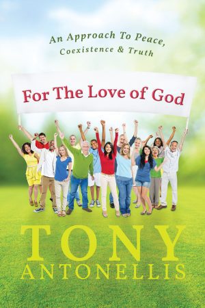 For The Love of God: An Approach To Peace, Coexistence & Truth -  KINDLE