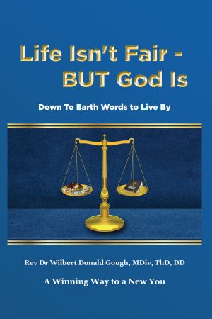 Life Isn't Fair - But God Is!: Down to Earth Words to Live By-  KINDLE