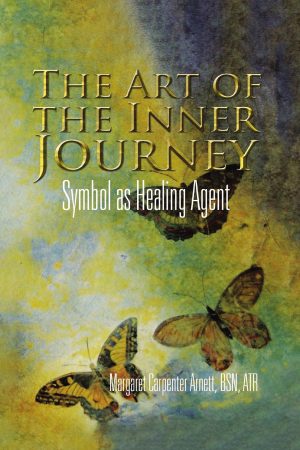 The Art of the Inner Journey: Symbol as Healing Agent - KINDLE