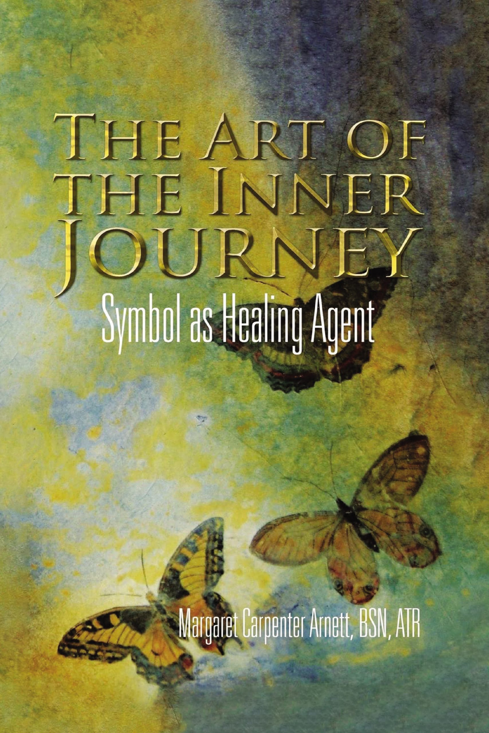 The Art of the Inner Journey: Symbol as Healing Agent - KINDLE