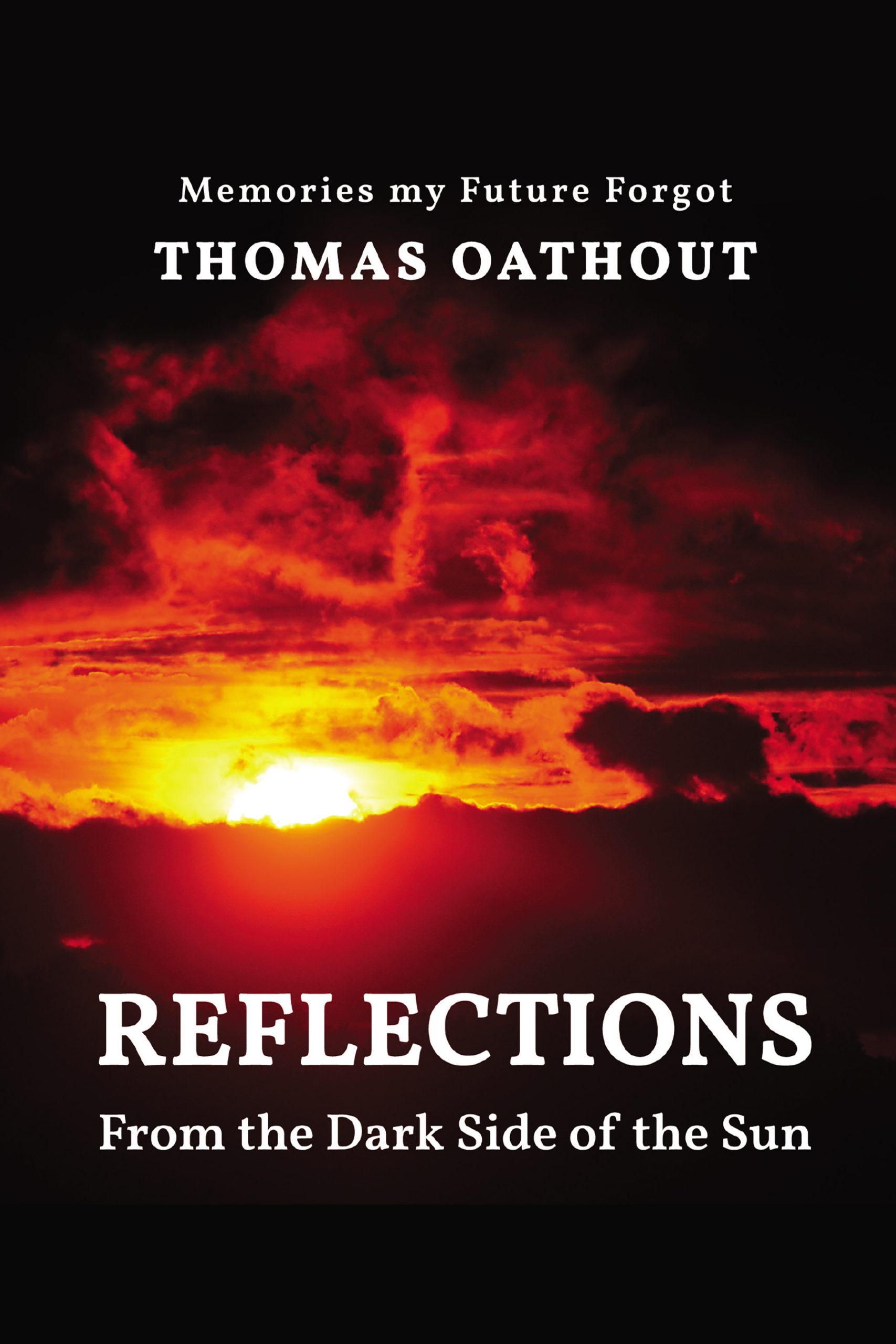 Reflections From The Dark Side Of The Sun: Memories my Future Forgot-   KINDLE