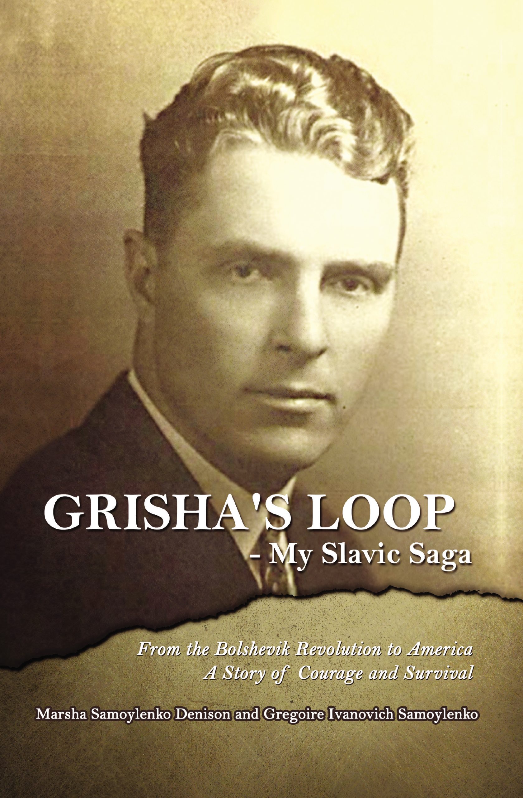 Grisha's Loop - My Slavic Saga: From the Bolshevik Revolution to America A Story of Courage and Survival -   KINDLE