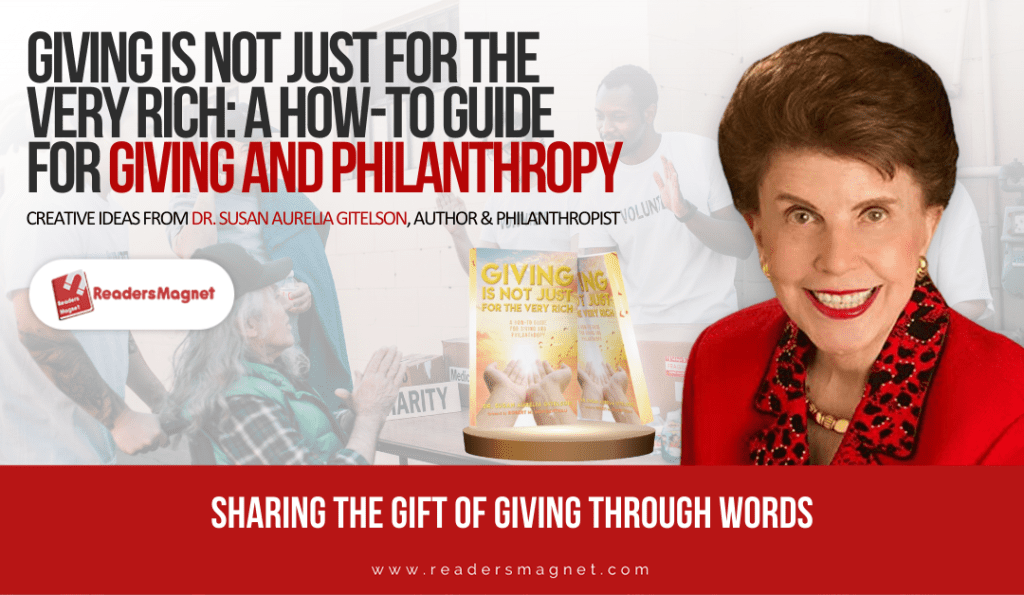 Giving Is Not Just For The Very Rich by Dr. Susan Aurelia Gitelson