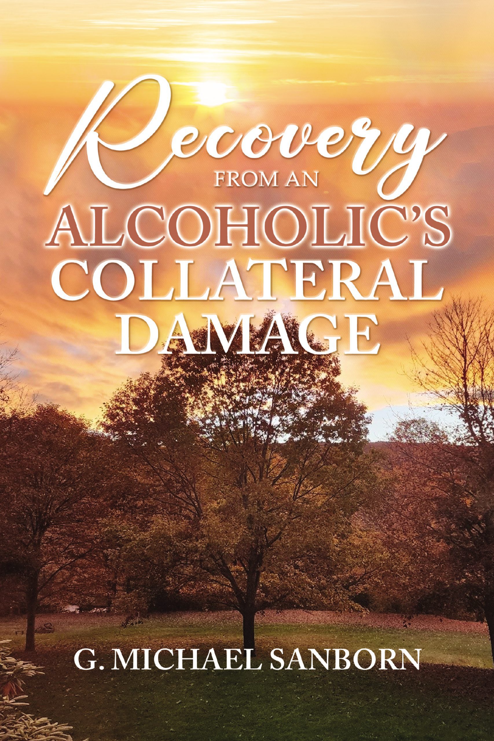 Recovery from an Alcoholic’s Collateral Damage