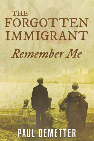 The Forgotten Immigrant: Remember Me - KINDLE