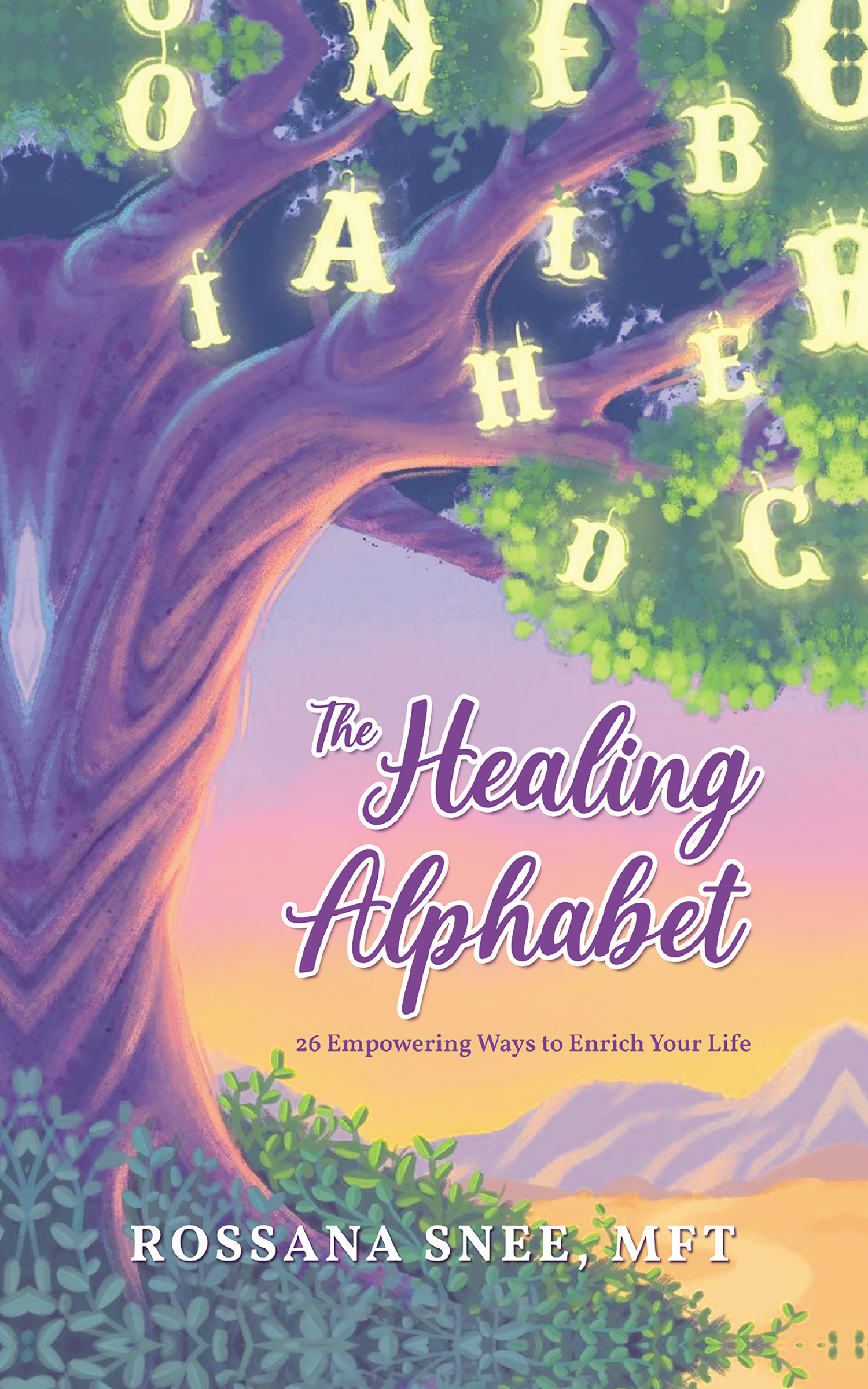 The Healing Alphabet: 26 Empowering Ways to Enrich Your Life
