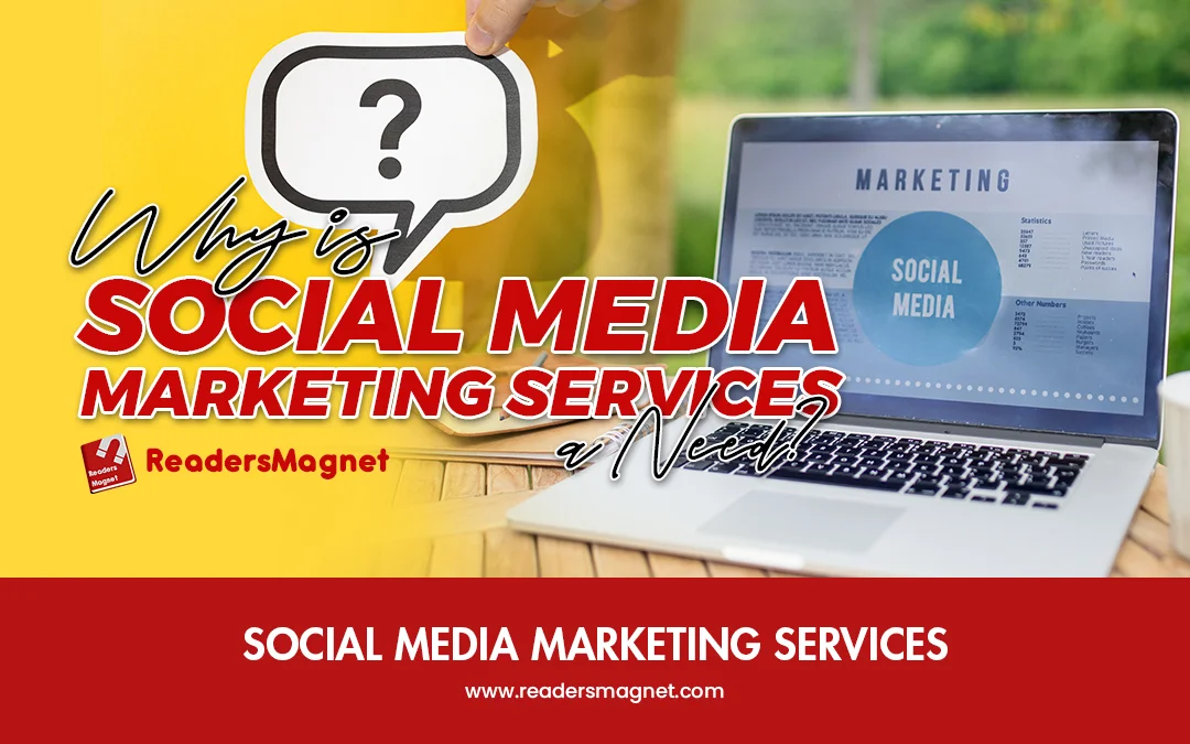 Why is Social Media Marketing Services a Need?